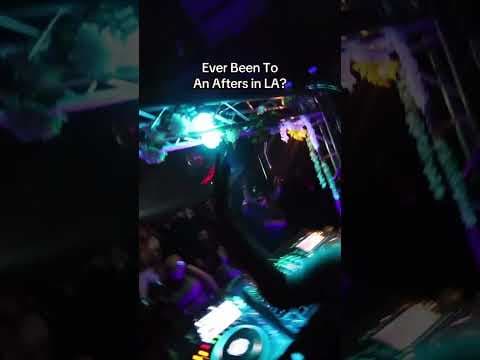 Ever Been To An Afters In LA?